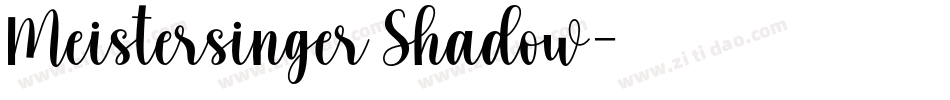 Meistersinger Shadow字体转换